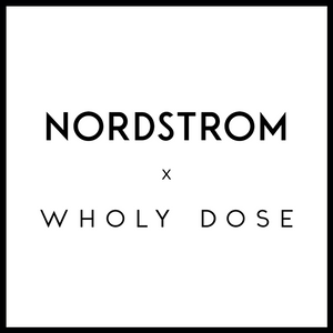 Wholy Dose x Nordstrom